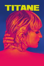 Titane (2021) Frence 18+ – Full Movie Download & Watch FREE – MOVIELOVERSBD.COM