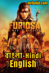 Furiosa: A Mad Max Saga (2024) Bangla/Hindi/English – 4K – Full Movie Download & Watch FREE – MOVIELOVERSBD.COM