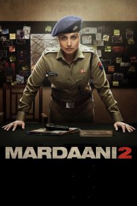 Mardaani 2 (2019) – Full Movie Download & Watch FREE – MOVIELOVERSBD.COM