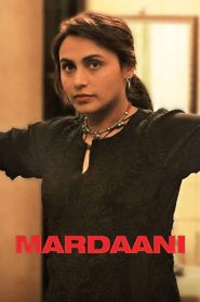 Mardaani (2014) – Full Movie Download & Watch FREE – MOVIELOVERSBD.COM