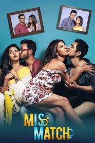 Mismatch (2018-2020) Season 01-02 – Dual Audio Hindi/Bangla – 🔞 – Full Series Download & Watch FREE – MOVIELOVERSBD.COM