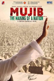 Mujib: The Making of a Nation (2023) HD – Full Movie Download & Watch FREE – MOVIELOVERSBD.COM