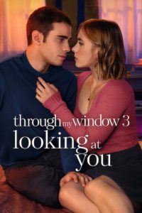 Through My Window 3: Looking at You (2024) Hindi/English – Full Movie Download & Watch FREE – MOVIELOVERSBD.COM