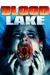 Blood Lake: Attack of the Killer Lampreys (2014) Hindi + English – Full Movie Download & Watch FREE – MOVIELOVERSBD.COM