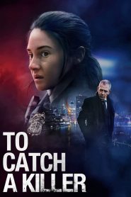 To Catch a Killer (2023) Hindi/English – Full Movie Download & Watch FREE – MOVIELOVERSBD.COM