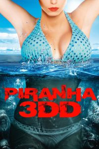 Piranha 3DD (2012) Hindi/English – 🔞 – Full Movie Download & Watch FREE – MOVIELOVERSBD.COM