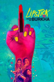Lipstick Under My Burkha – Full Movie Download & Watch FREE – MOVIELOVERSBD.COM
