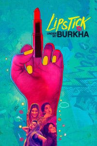 Lipstick Under My Burkha – Full Movie Download & Watch FREE – MOVIELOVERSBD.COM