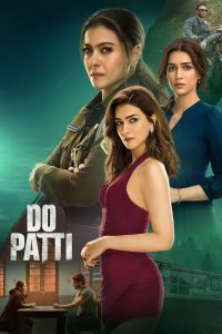 Do Patti (2024) – Full Movie Download & Watch FREE – MOVIELOVERSBD.COM