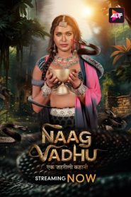 Naag Vadhu- Ek Zehreeli Kahani (2024) Season 1 (Altbalaji) – 🔞 – Full Series Download & Watch FREE – MOVIELOVERSBD.COM