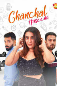 Chanchal Haseena (2024) – 🔞 – Full Movie Download & Watch FREE – MOVIELOVERSBD.COM