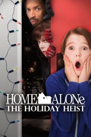 Home Alone 5: The Holiday Heist (2012) – Full Movie Download & Watch FREE – MOVIELOVERSBD.COM
