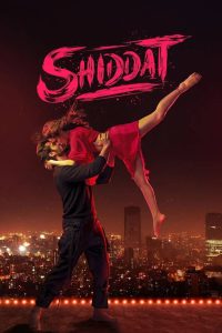 Shiddat (2021) – Full Movie Download & Watch FREE – MOVIELOVERSBD.COM