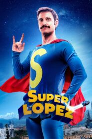 Superlopez (2018) – Full Movie Download & Watch FREE – MOVIELOVERSBD.COM