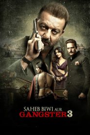 Saheb, Biwi Aur Gangster 3 – Full Movie Download & Watch FREE – MOVIELOVERSBD.COM
