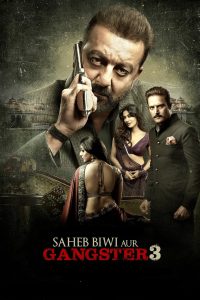 Saheb, Biwi Aur Gangster 3 – Full Movie Download & Watch FREE – MOVIELOVERSBD.COM