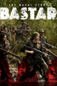 Bastar: The Naxal Story – Full Movie Download & Watch FREE – MOVIELOVERSBD.COM
