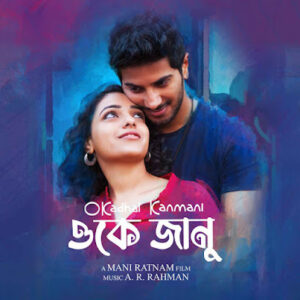 OK Jaanu – O Kadhal Kanmani (2023) Bengali Dubbed – Full Movie Download & Watch FREE – MOVIELOVERSBD.COM