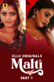 Malti Part 1 (2024) Season 01 – Hindi Ullu Originals – 🔞 – Full Series Download & Watch FREE – MOVIELOVERSBD.COM
