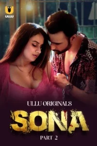 Sona Part 2 (2024) S01 Hindi Ullu – 🔞 – Full Series Download & Watch FREE – MOVIELOVERSBD.COM