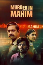 Murder in Mahim (2024) Season 01 – Full Series Download & Watch FREE – MOVIELOVERSBD.COM