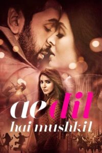 Ae Dil Hai Mushkil – Full Movie Download & Watch FREE – MOVIELOVERSBD.COM