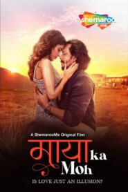 Maaya Ka Moh (2024) – 🔞 – Full Movie Download & Watch FREE – MOVIELOVERSBD.COM