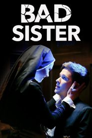 Bad Sister (2015) – Full Movie Download & Watch FREE – MOVIELOVERSBD.COM