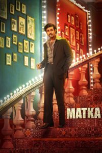 Matka (2024) Hindi/Telegu – Full HD – Full Movie Download & Watch FREE – MOVIELOVERSBD.COM