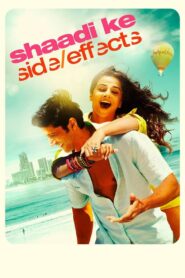 Shaadi Ke Side Effects (2014) – Full Movie Download & Watch FREE – MOVIELOVERSBD.COM