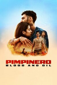 Pimpinero: Blood and Oil (2024) Hindi/English Dual Audio – 4K – Full Movie Download & Watch FREE – MOVIELOVERSBD.COM