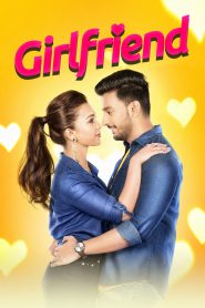 Girlfriend (2018) – Full Movie Download & Watch FREE – MOVIELOVERSBD.COM