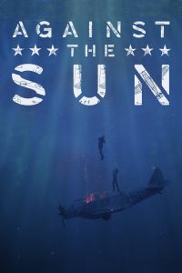 Against the Sun (2014) – Full Movie Download & Watch FREE – MOVIELOVERSBD.COM