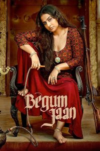 Begum Jaan (2017) – Full Movie Download & Watch FREE – MOVIELOVERSBD.COM