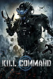 Kill Command (2016) – Full Movie Download & Watch FREE – MOVIELOVERSBD.COM
