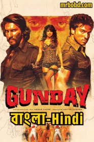 Gunday (2014) Bangla/Hindi – Full Movie Download & Watch FREE – MOVIELOVERSBD.COM