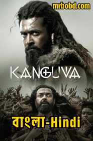 Kanguva (2024) Bangla/Hindi – Full HD – Full Movie Download & Watch FREE – MOVIELOVERSBD.COM