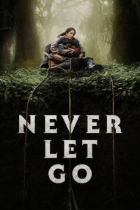 Never Let Go (2024) Hindi/English – Full Movie Download & Watch FREE – MOVIELOVERSBD.COM