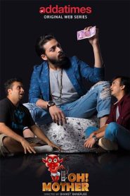 Oh! Mother (2018-2019) Season 01-02 – 🔞 – Full Series Download & Watch FREE – MOVIELOVERSBD.COM