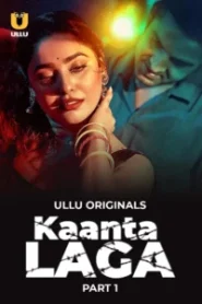 Kaanta Laga – Part 01 (2024) Season 01 Hindi Ullu – 🔞 – Full Movie Download & Watch FREE – MOVIELOVERSBD.COM