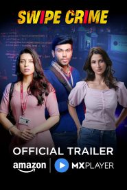 Swipe Crime (2024) Season 01 – Full Series Download & Watch FREE – MOVIELOVERSBD.COM