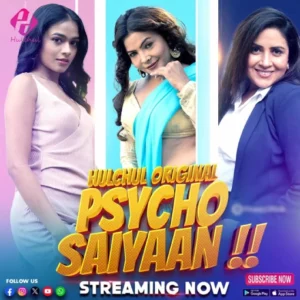 Psycho Saiyaan (2024) Season 01 – Hindi HulChul – 🔞 – Full Movie Download & Watch FREE – MOVIELOVERSBD.COM