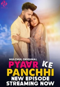 Pyaar Ke Panchi (2024) Season 01 – Hulchul – 🔞 – Full Series Download & Watch FREE – MOVIELOVERSBD.COM