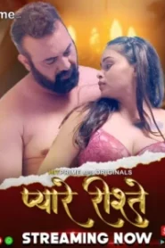 Pyaare Rishtey (2024) Season 01 – Hindi HitPrime – 🔞 – Full Movie Download & Watch FREE – MOVIELOVERSBD.COM