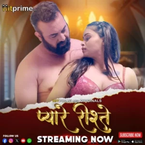 Pyaare Rishtey (2024) Season 01 – Hindi HitPrime – 🔞 – Full Movie Download & Watch FREE – MOVIELOVERSBD.COM