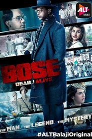 Bose: Dead/Alive (2017) Season 1 – Hindi – Full Series Download & Watch FREE – MOVIELOVERSBD.COM