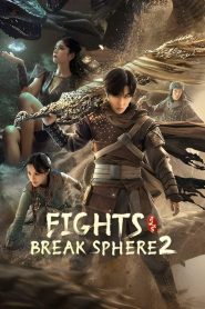 Fights Break Sphere 2 (2023) Hindi + Chinese – Full Movie Download & Watch FREE – MOVIELOVERSBD.COM