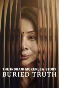 The Indrani Mukerjea Story: Buried Truth (2024) Season 01 – Full Series Download & Watch FREE – MOVIELOVERSBD.COM