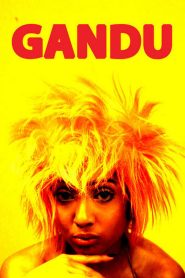 Gandu (2010) Bengali NetFlix – 🔞 – Full Movie Download & Watch FREE – MOVIELOVERSBD.COM