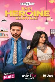 Badi Heroine Banti Hai (2024) Season 01-02 – Full Series Download & Watch FREE – MOVIELOVERSBD.COM